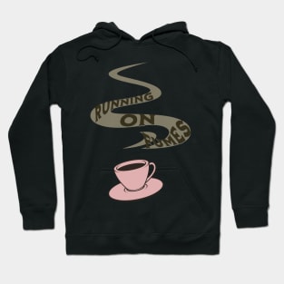 running on coffee fumes Hoodie